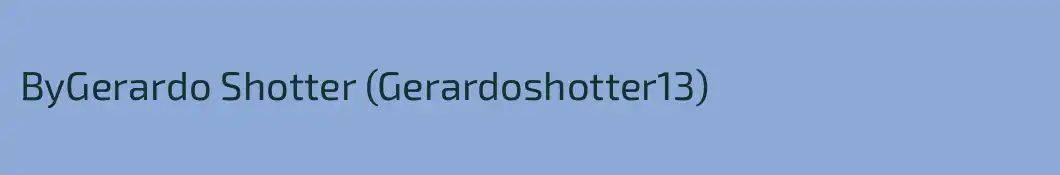 ByGerardo Shotter (Gerardoshotter13)